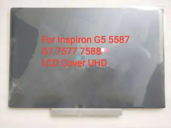 Новост за DELL inspiron G5 5587 G7 7577 7588 Задната част на капака на LCD дисплея делото горната част на горния капак, калъф за лаптоп 0DDKC5 0CKF61 0G606V
