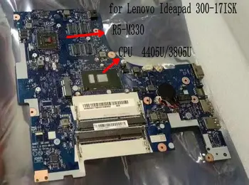 НАПЪЛНО НОВА дънна ПЛАТКА NM-A491 за ДЪННАТА ПЛАТКА Lenovo Ideapad 300-17ISK ,НА БОРДА НА 4405U/3805U,ГРАФИЧЕН процесор R5-M330 2 GB