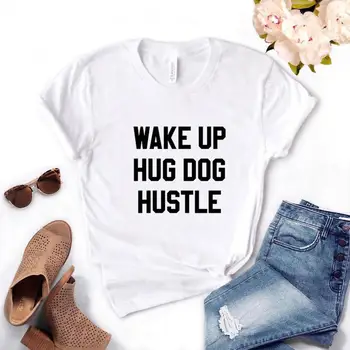 Събуди се прилагат в кучето, Суета, Принт, Дамски ризи, Памучни Ежедневни забавна тениска за Дама Йонг, Топ за момичета, Тениска 6 цвята NA-1034